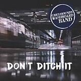 Greyhounds Washboard Band CD Dont Ditch It