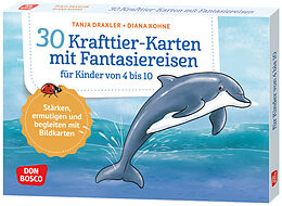 Textkarten / Symbolkarten 30 Krafttier-Karten mit Fantasiereisen für Kinder von 4 bis 10 von Tanja Draxler