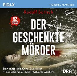 Audio CD (CD/SACD) Der geschenkte Mörder von Rudolf Bartsch