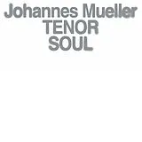 Johannes Mueller CD Tenor Soul