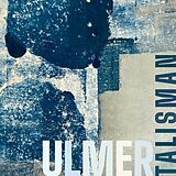 Ulmer CD Talisman