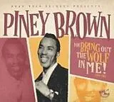 Piney Brown CD You Bring Out The Wolf In Me