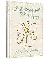Kalender Schutzengelkalender 2027: Lebensfreude für jeden Tag von Beatrix Schulte
