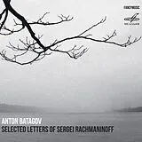 Anton Batagov CD Selected Letters Of Sergei Rachmaninoff