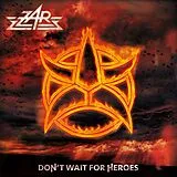 Zar CD Don't Wait For Heroes
