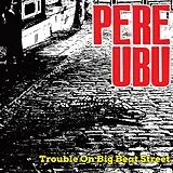 Pere Ubu LP (analog) Trouble On Big Beat Street(black Vinyl)
