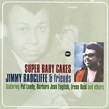 Jimmy Radcliffe & Friends CD Super Baby Cakes