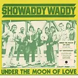 Showaddywaddy Single (analog) 7-Under The Moon Of Love 50th Anniversary