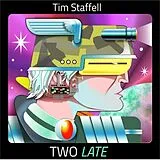 Tim Staffell CD Two Late