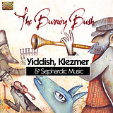 The Burning Bush CD Yiddish, Klezmer & Sphardic Music