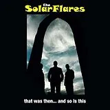 The Solarflares Vinyl That Was Then... And So Is This