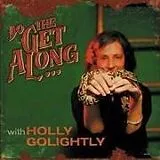 Holly Golightly CD Do The Get Along