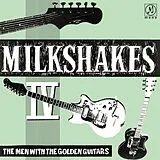The Milkshakes Vinyl Milkshakes Iv: The Men With The Golden Guitars