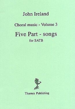 John Ireland Notenblätter Five-Part Songs vol.3 for mixed chorus