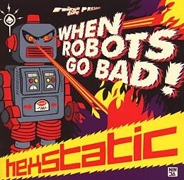 Hexstatic CD When Robots Go Bad