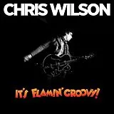 Chris Wilson CD It'S Flamin' Groovy!