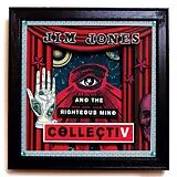 Jim & The Righteous Mind Jones CD Collectiv