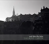 And Also The Trees LP (analog) The Bone Carver