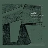 Wire CD Not About To Die (studio Demos 1977-1978)
