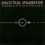 Dialectical Imagination CD Two Infinitudes:the One You "see" And The One That