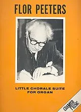 Flor Peeters Notenblätter Little Chorale Suite op.130