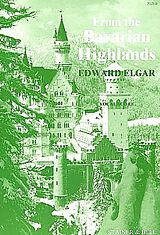 Edward Elgar Notenblätter From the Bavarian Highlands