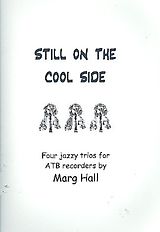 Marg Hall Notenblätter Still on the cool Side for 3 recorders (ATB)