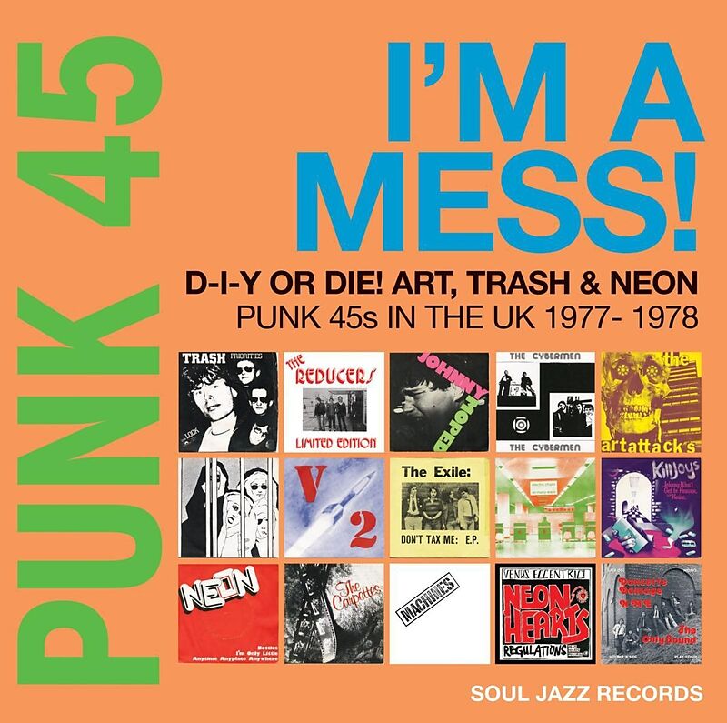 Punk 45: I'm A Mess! D-i-y Or Die! Art, Trash & Ne
