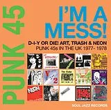 Various LP (analog) Punk 45: I'm A Mess! D-i-y Or Die! Art, Trash & Ne