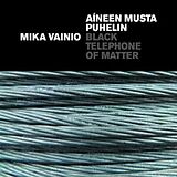 Mika Vainio CD Black Telephone Of Matter