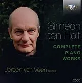 Jeroen van Veen CD Simeon Ten Holt - Complete Piano Works