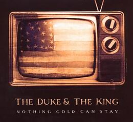 The Duke & The King CD Nothing Gold Can Stay