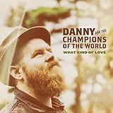 Danny The Champions Of The Wo CD What Kind Of Love