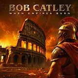 Bob Catley CD When Empires Burn