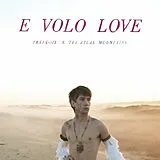 François & The Atlas Mountains LP (Vinyl) E Volo Love (Vinyl+Mp3)