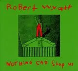 Robert Wyatt CD Nothing Can Stop Us