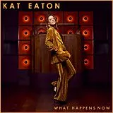 Kat Eaton CD What Happens Now