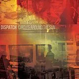 DISPATCH LP mit Bonus-CD Circles Around The Sun (Gatefo (Vinyl)