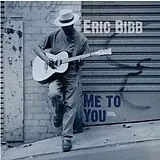 Eric & Needed Time Bibb CD Me To You