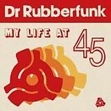 Dr Rubberfunk CD My Life At 45