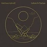 Halsall,Matthew Vinyl Salute to the Sun