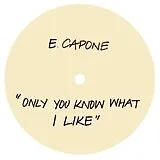 Eddie Capone's Treatment Maxi Single (analog) Only You Know What I Like (Vinyl)