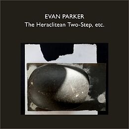 Evan Parker CD The Heraclitean Two-step,Etc.