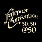 Fairport Convention CD Fairport Convention 50:50@50