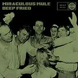 Miraculous Mule LP (Vinyl) Deep Fried (Vinyl)