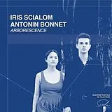 Antonin Bonnet Iris Scialom CD Arborescence
