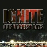 Ignite CD Our Darkest Days