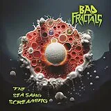 Bad Fractals Vinyl The Sea Sang Screaming