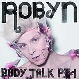 Robyn CD Body Talk Pt.1