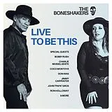 The Boneshakers CD Live To Be This